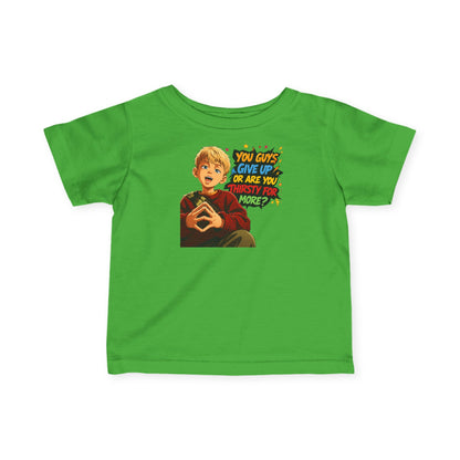 Home Alone Inspired Infant Tee — Retro Kid Graphic "You Guys Give Up or Are You Thirsty for More?"
