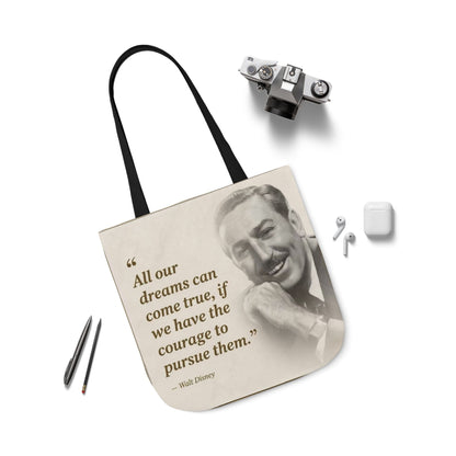 Tote Bag — Walt Disney Quote "All our dreams can come true, if we have the courage to pursue them."