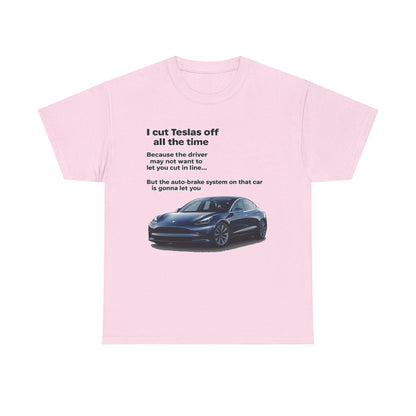 "I cut Teslas off all the time" Funny Quote Unisex Heavy Cotton Tee