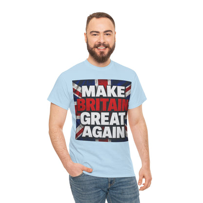 Make Britain Great Again T-Shirt — Union Jack Political Statement Tee
