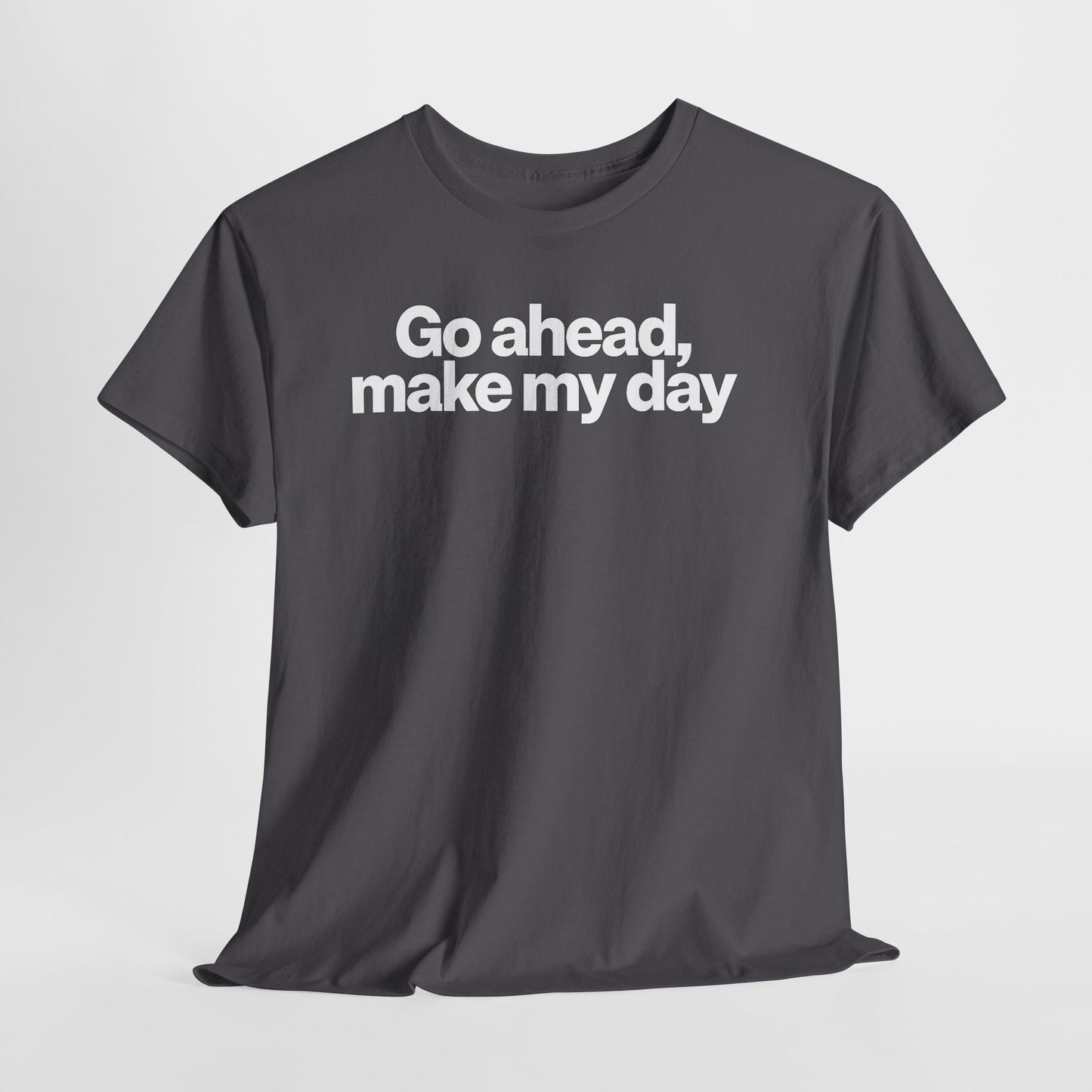 Go Ahead, Make My Day Tee - Bold Statement Graphic T-Shirt