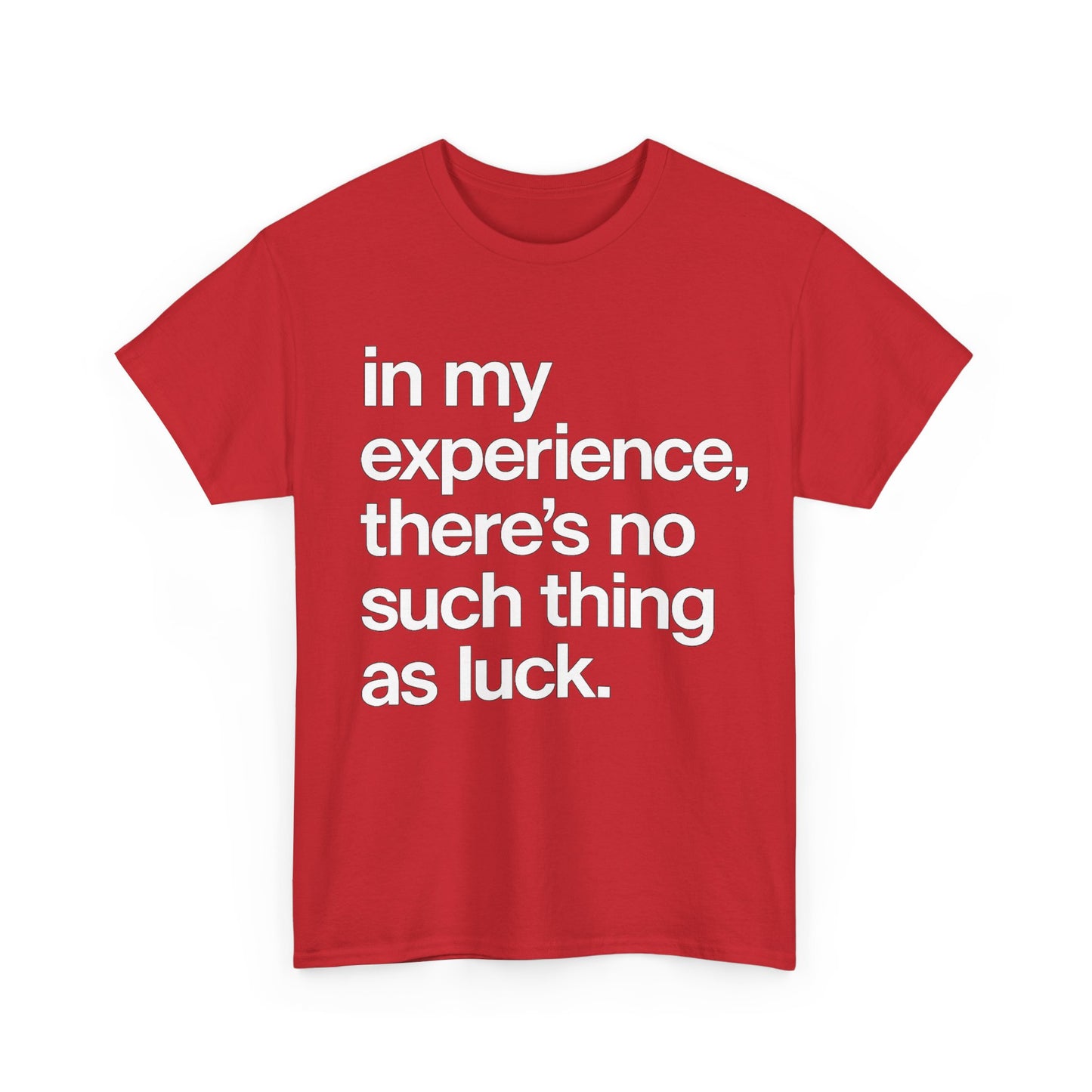 No Such Thing as Luck Tee — Bold Typographic Motivational T‑Shirt