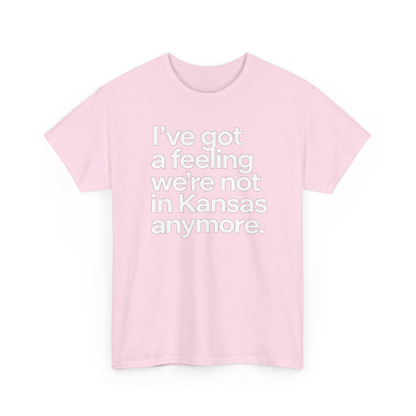 Wizard of Oz Quote T-Shirt — "I’ve Got a Feeling We’re Not in Kansas Anymore"