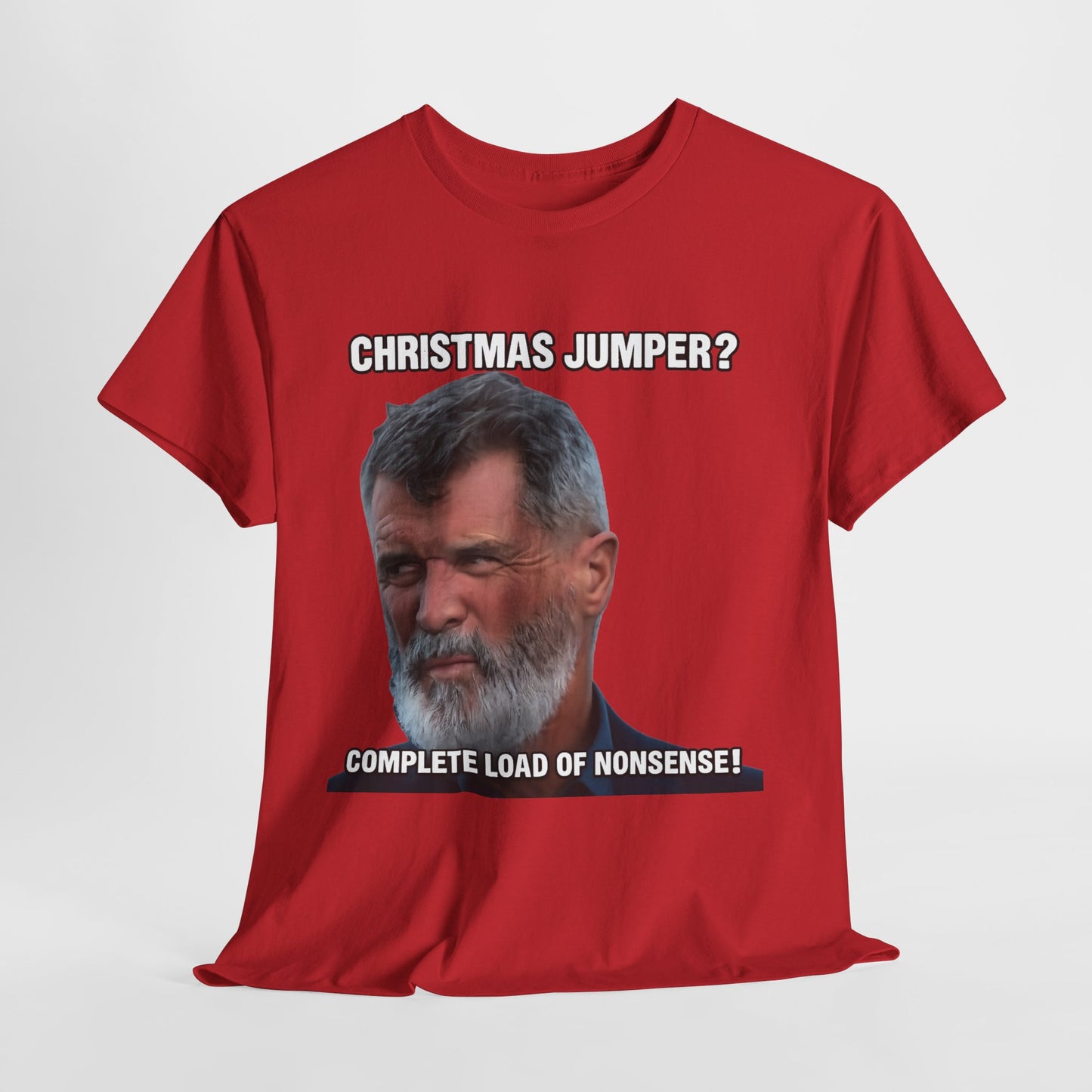 Funny Christmas Tee — "Christmas Jumper? Roy Keane Complete Load of Nonsense" Graphic Shirt
