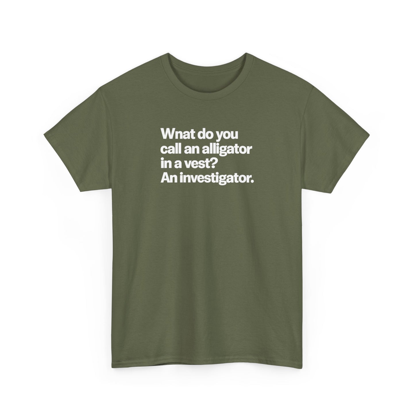 Funny Investigator Alligator T-Shirt — "What do you call an alligator in a vest? An investigator."