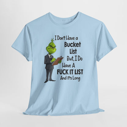 Grumpy Grinch 'I Don't Have a Bucket List' Funny Graphic Tee