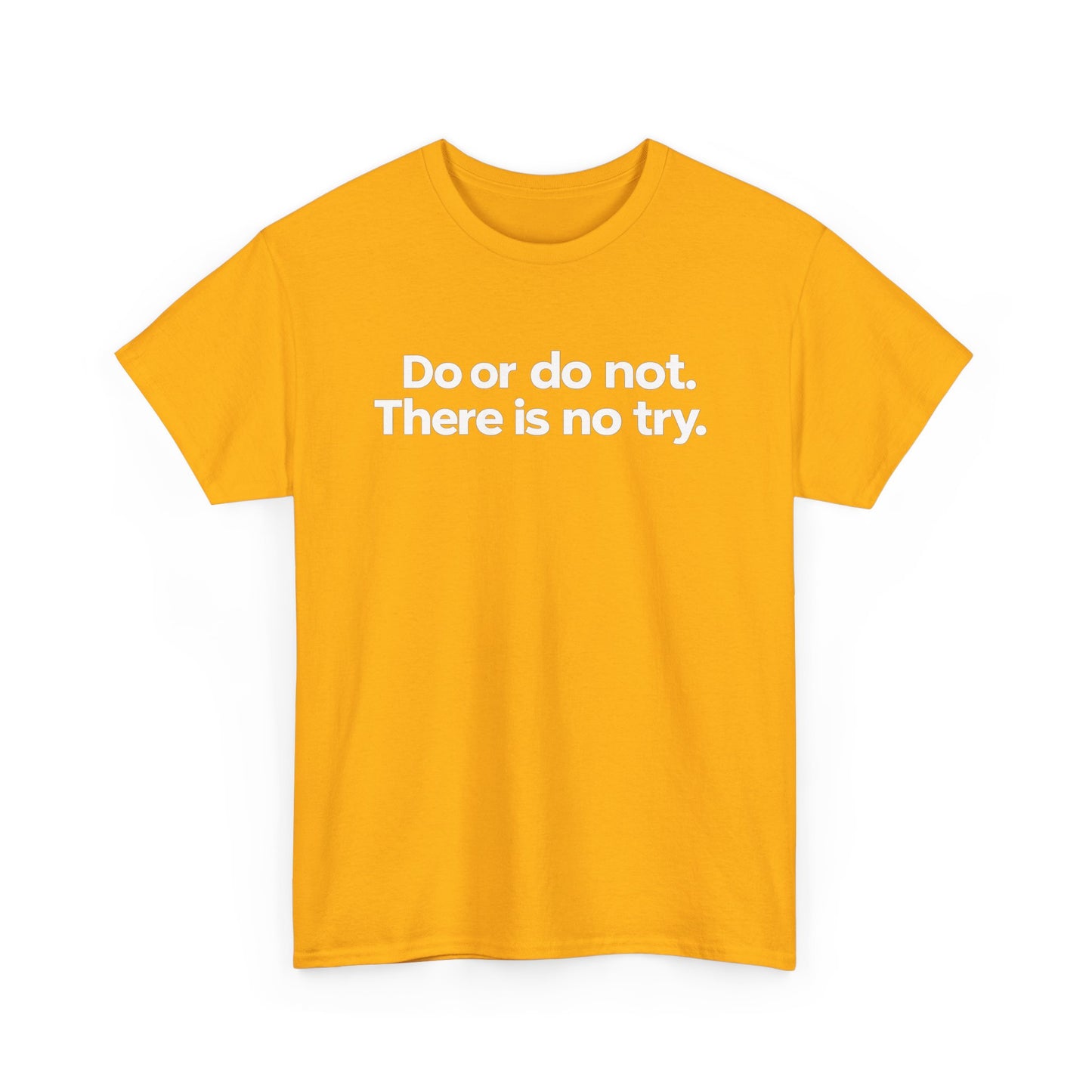Do or Do Not — Motivational Text T-Shirt