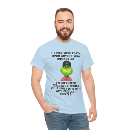 Funny Grinch Face Tee — “I Never Wish Death…” Novelty Graphic T-Shirt