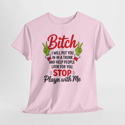 Graphic Tee "Bitch I Will Put You In A Trunk" – Funny Sassy Statement Shirt