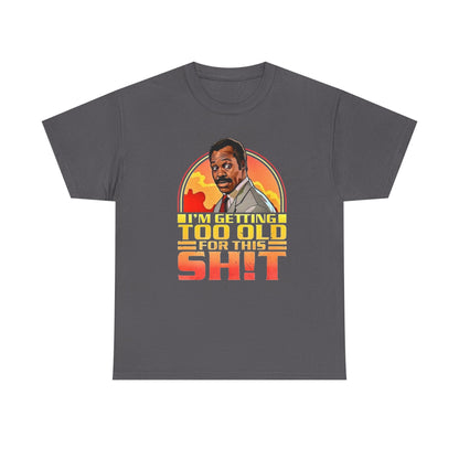 Graphic Tee — "I'm Getting Too Old for This Sh!t" Retro Sunset Design