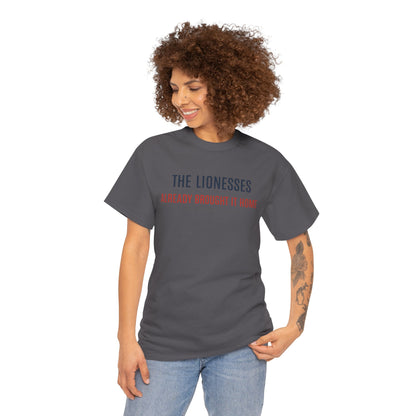 The Lionesses 'Already Brought It Home' Tee