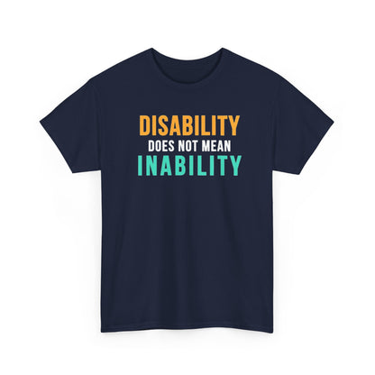 Disability Does Not Mean Inability T-Shirt — Inspirational Disability Awareness Tee
