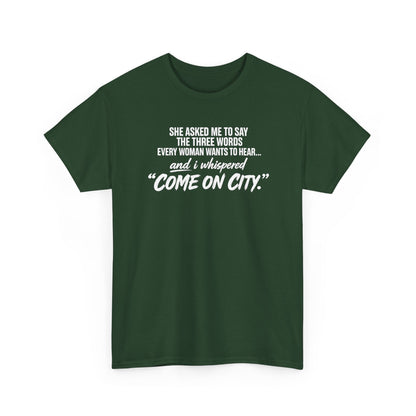 Come On City Graphic Tee — Funny Quote Urban T‑Shirt