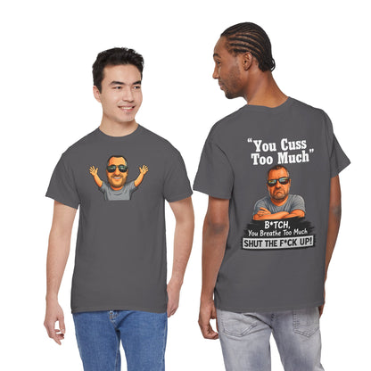 Graphic Tee — “You Cuss Too Much” Funny Sarcastic T‑Shirt