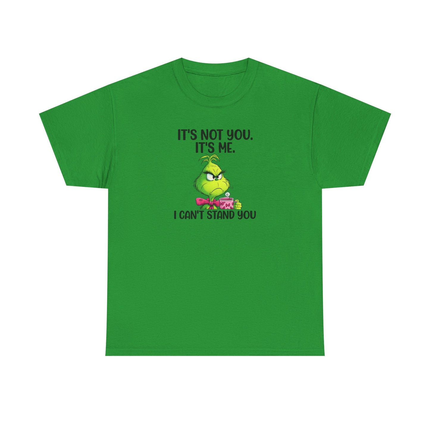 Grumpy Grinch Tee – "It's Not You. It's Me. I Can't Stand You" Christmas Shirt