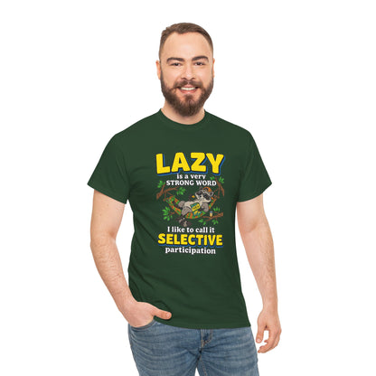 Lazy Is a Strong Word Tee — "Selective Participation" Funny Sloth T-Shirt