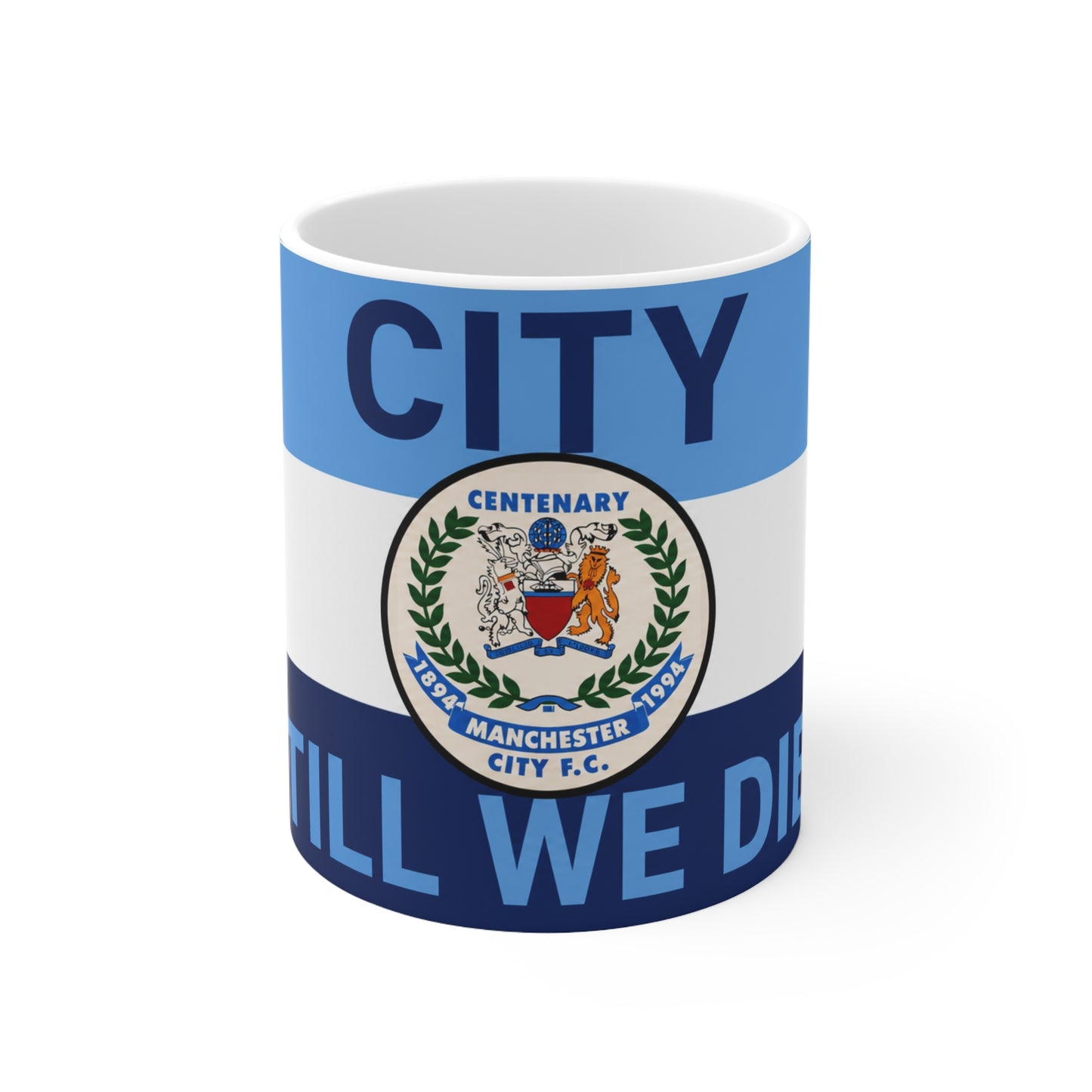 Man City Centenary Football Club Coffee Mug — 'Till We Die' Blue Ceramic 11oz/15oz