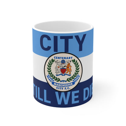 Man City Centenary Football Club Coffee Mug — 'Till We Die' Blue Ceramic 11oz/15oz