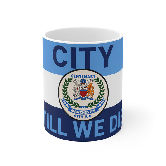 Man City Centenary Football Club Coffee Mug — 'Till We Die' Blue Ceramic 11oz/15oz