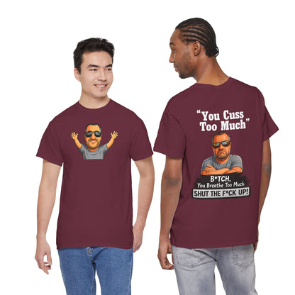 Graphic Tee — “You Cuss Too Much” Funny Sarcastic T‑Shirt