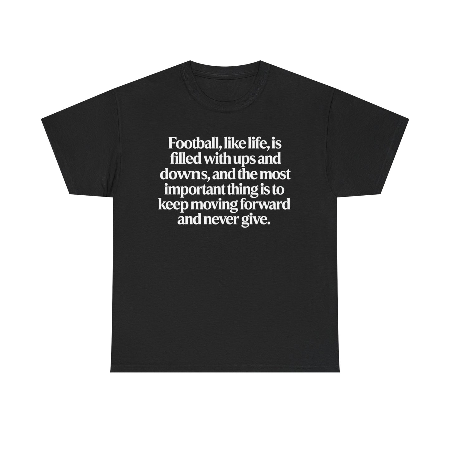 Inspirational Football Quote Tee — "Football, like life... keep moving forward"