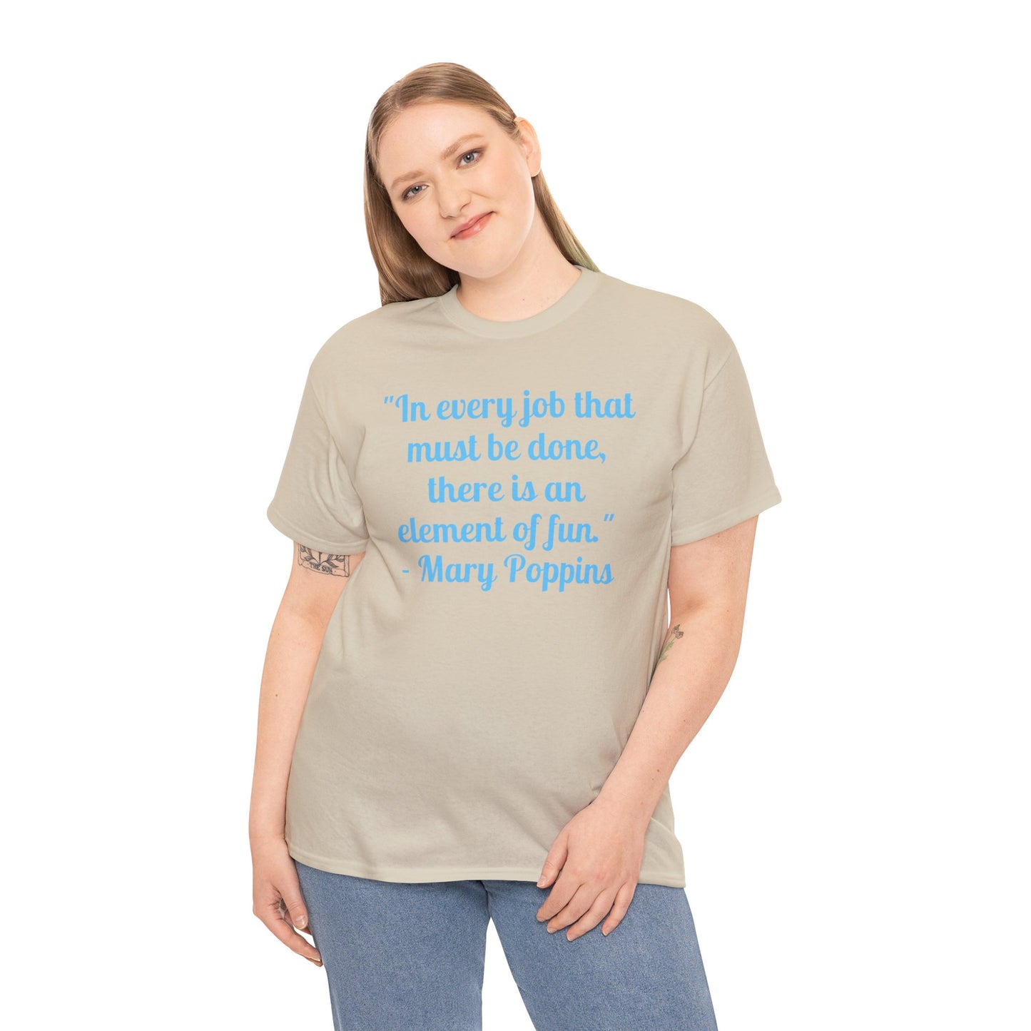 Mary Poppins Quote T-Shirt — "In every job that must be done, there is an element of fun."