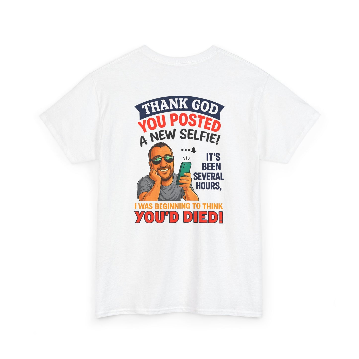 T-Shirt — "Thank God You Posted a New Selfie!" Funny Selfie Tribute Tee