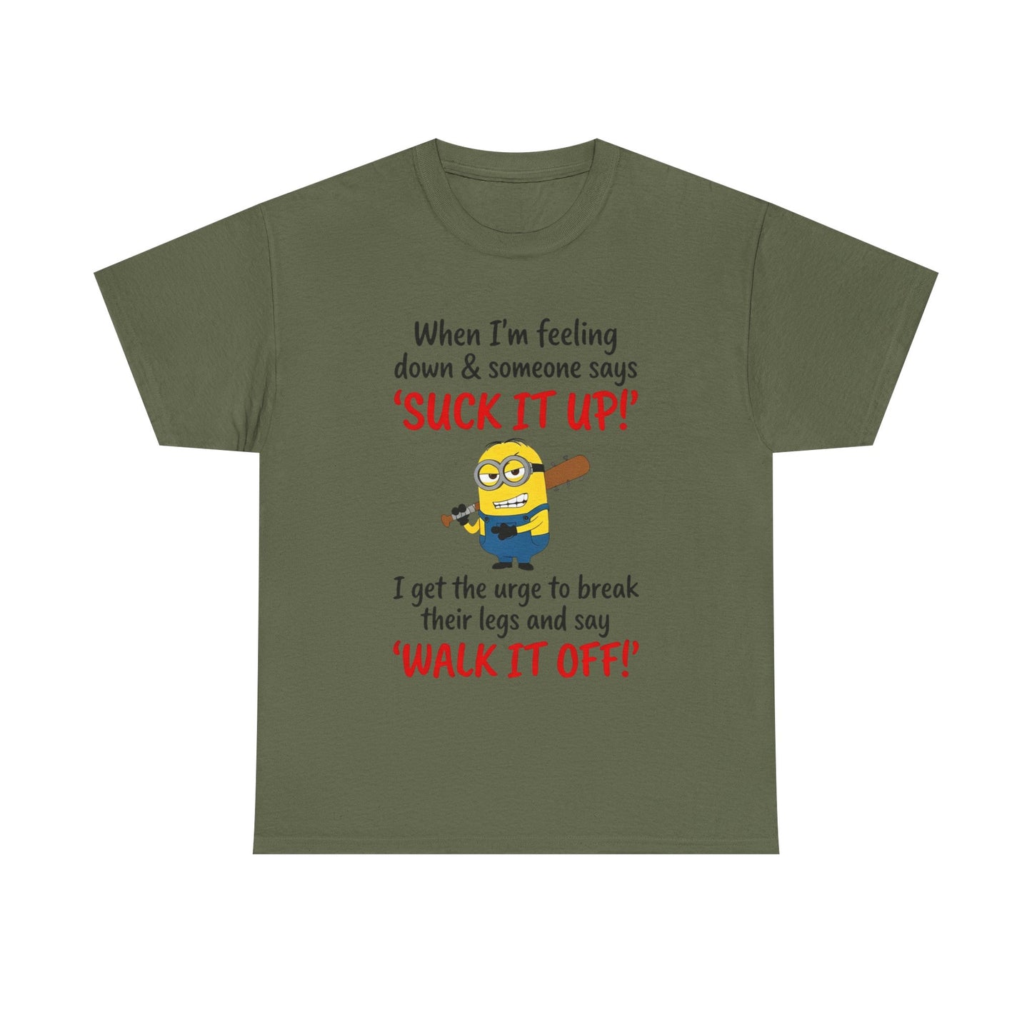 Graphic Tee — "Suck It Up! Walk It Off!" Funny Minion-Style Humor T-Shirt