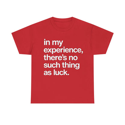 No Such Thing as Luck Tee — Bold Typographic Motivational T‑Shirt