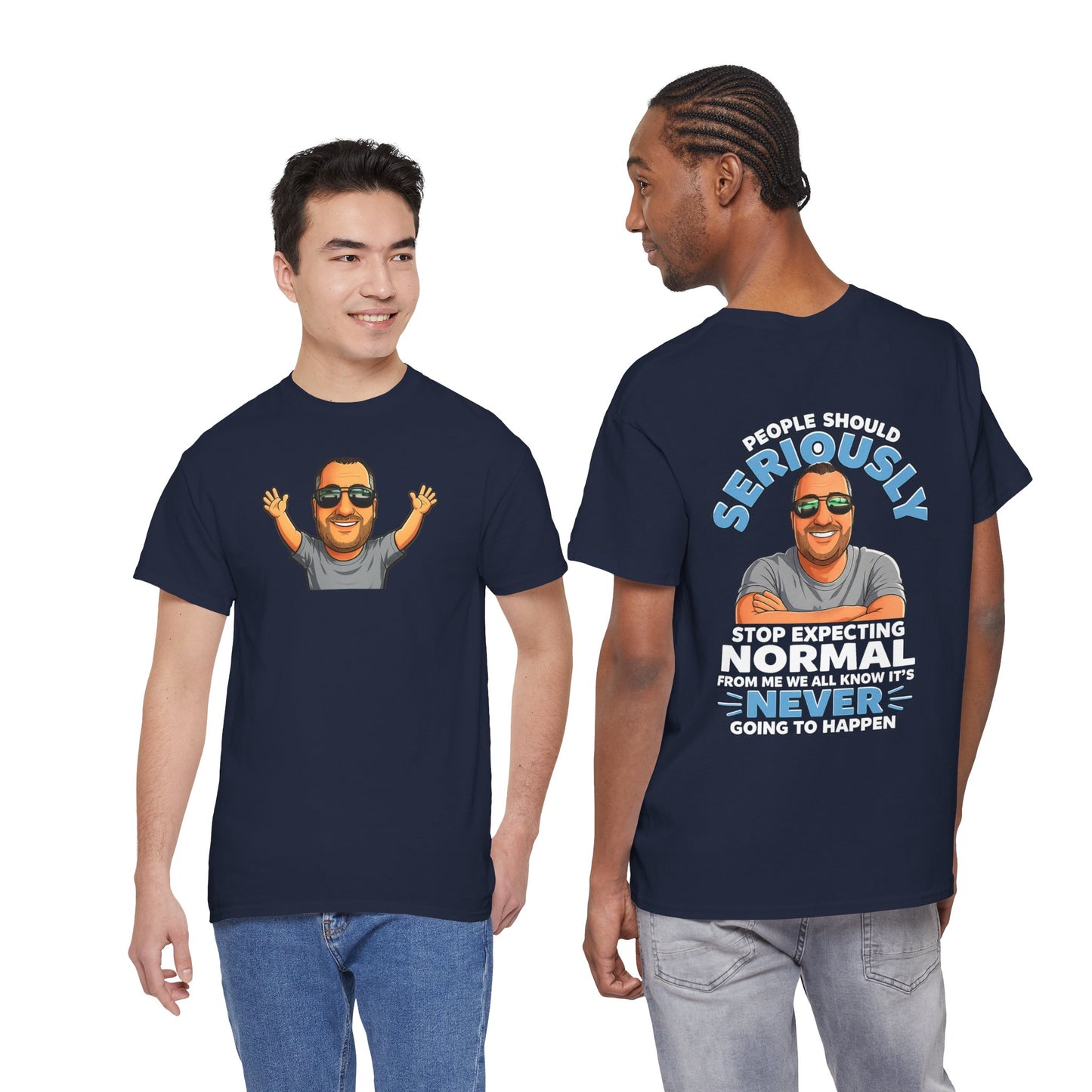 T‑Shirt — “People Should Seriously Stop Expecting Normal” Funny Graphic Tee