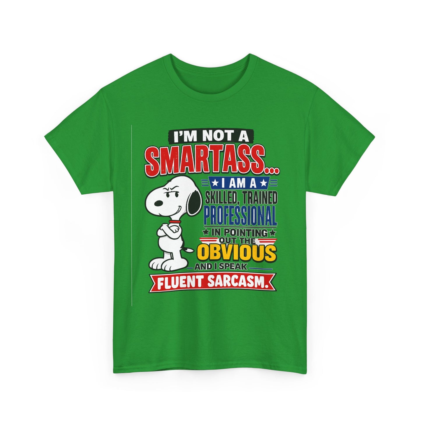 Sarcastic Snoopy Tee — "I’m Not a Smartass... I Speak Fluent Sarcasm" Graphic T-Shirt