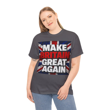 Make Britain Great Again T-Shirt — Union Jack Political Statement Tee