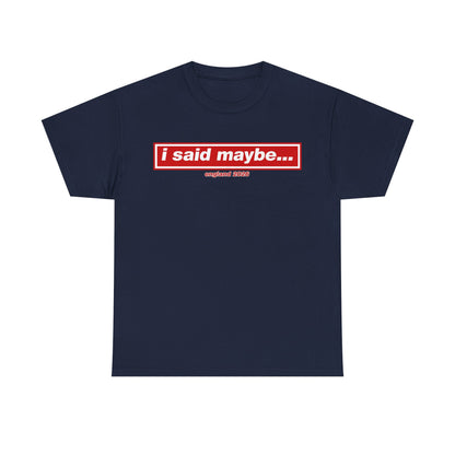 I Said Maybe Tee — Minimalist Red Logo Graphic T‑Shirt