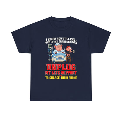 Funny Grandpa T-Shirt - "Unplug My Life Support to Charge Their Phone" Grandpa Humor Tee