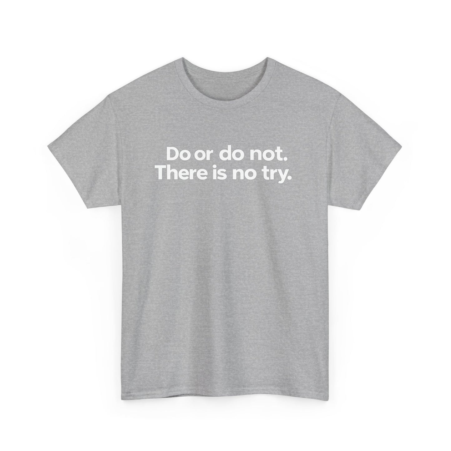 Do or Do Not — Motivational Text T-Shirt