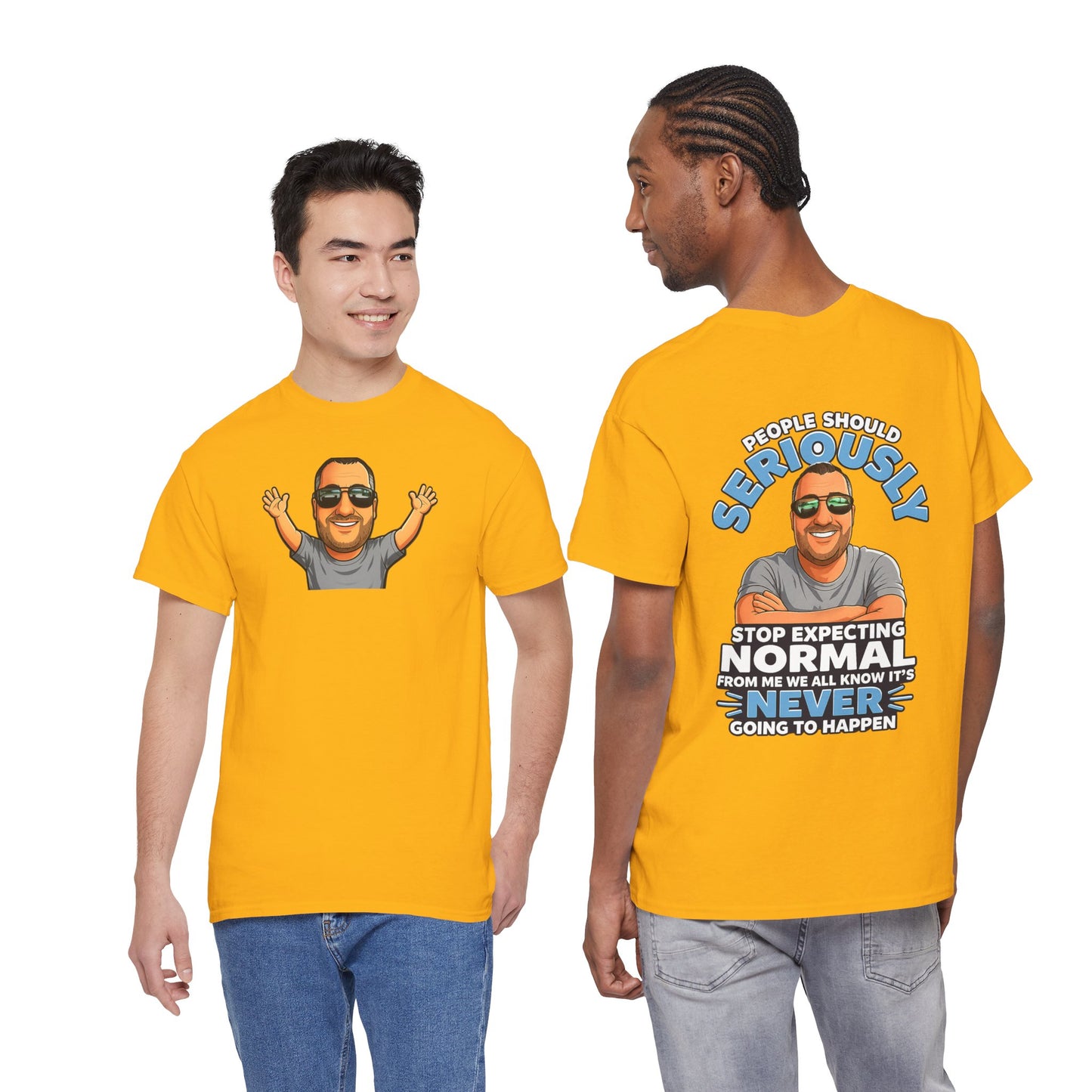 T‑Shirt — “People Should Seriously Stop Expecting Normal” Funny Graphic Tee