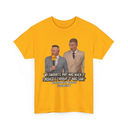 Comedy Quote T-Shirt — "My Favourite Part Was When It Finished, I Thought It Was Crap"