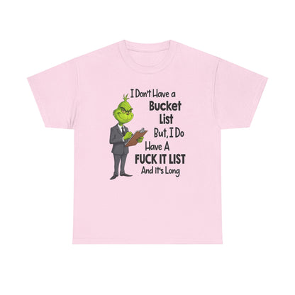 Grumpy Grinch 'I Don't Have a Bucket List' Funny Graphic Tee