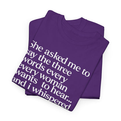Graphic Tee — "She asked me to say the three words... Come on City."
