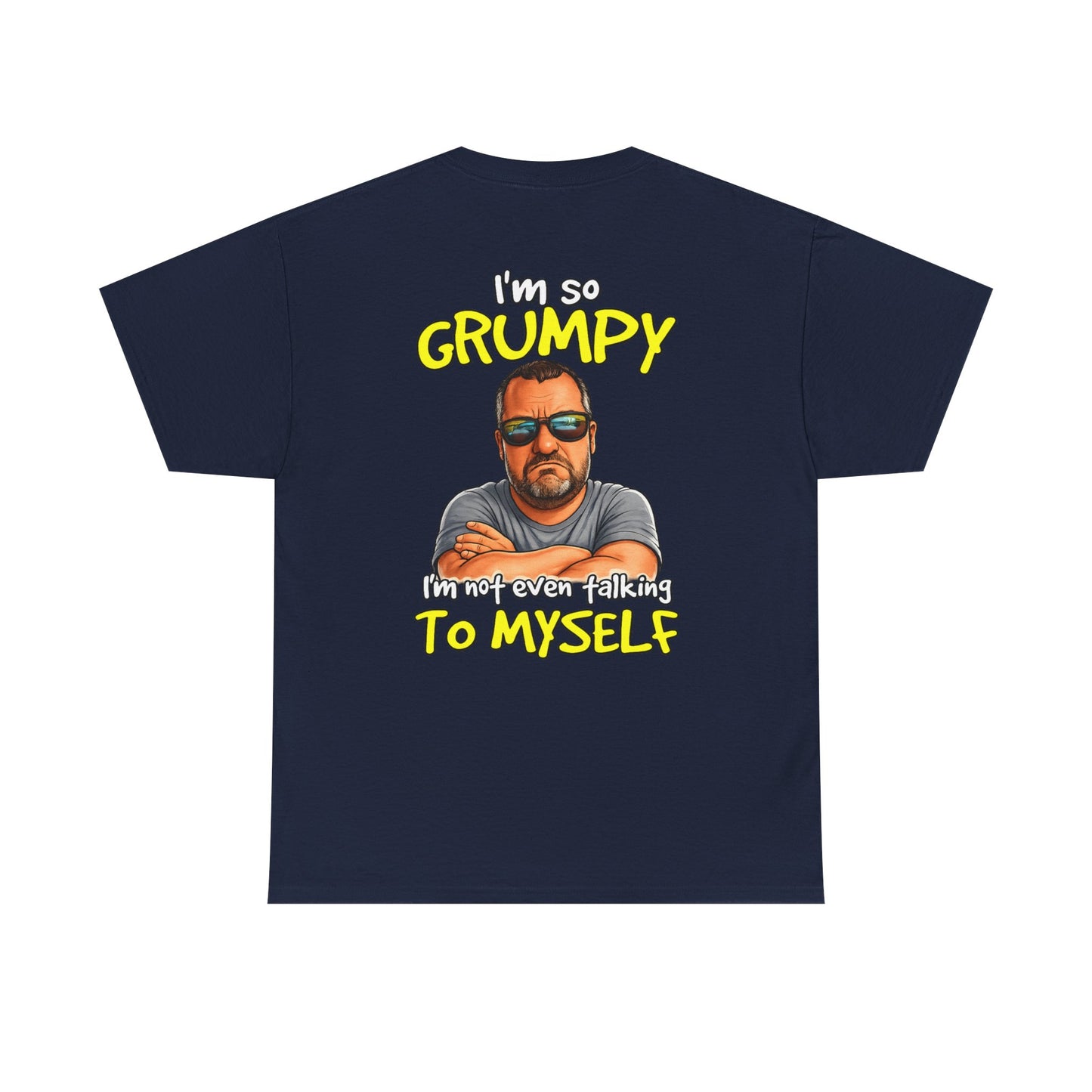 T-Shirt — "I'm So Grumpy (I’m Not Even Talking To Myself)" Graphic Tee