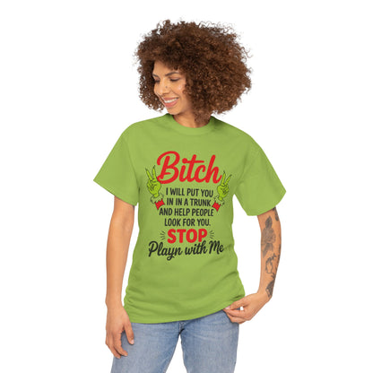 Graphic Tee "Bitch I Will Put You In A Trunk" – Funny Sassy Statement Shirt