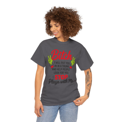 Graphic Tee "Bitch I Will Put You In A Trunk" – Funny Sassy Statement Shirt