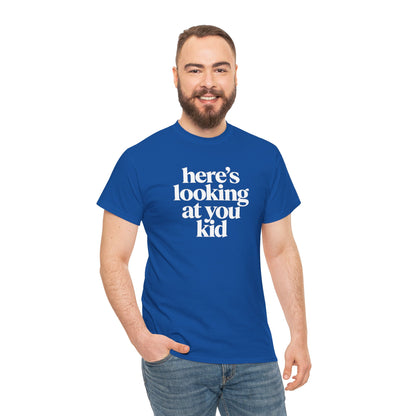 Here's Looking At You Kid T-Shirt