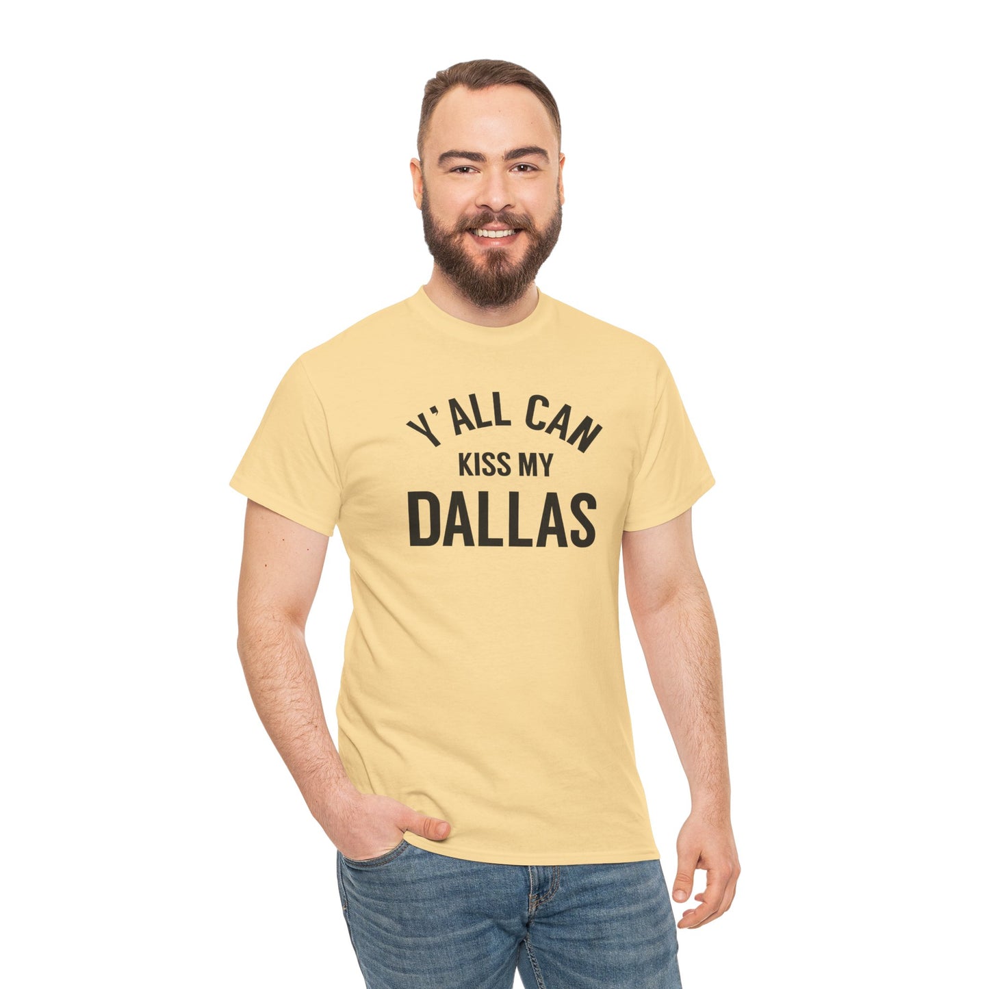 Y'all Can Kiss My Dallas Tee - Funny Texas Pride T-Shirt