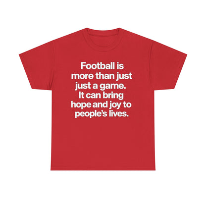 Football Is More Than Just a Game T-Shirt – Inspirational Soccer Quote Tee