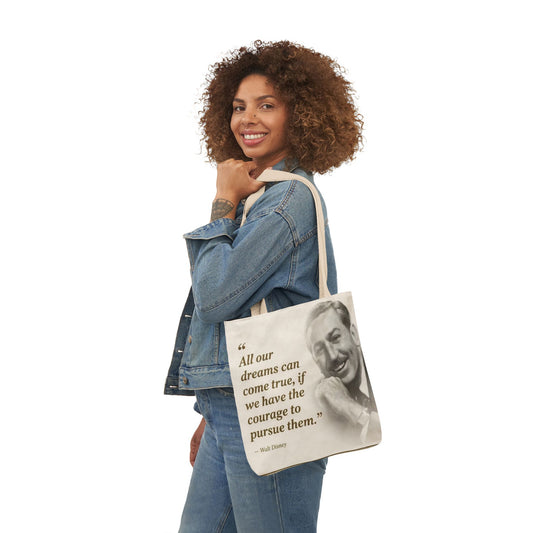 Tote Bag — Walt Disney Quote "All our dreams can come true, if we have the courage to pursue them."