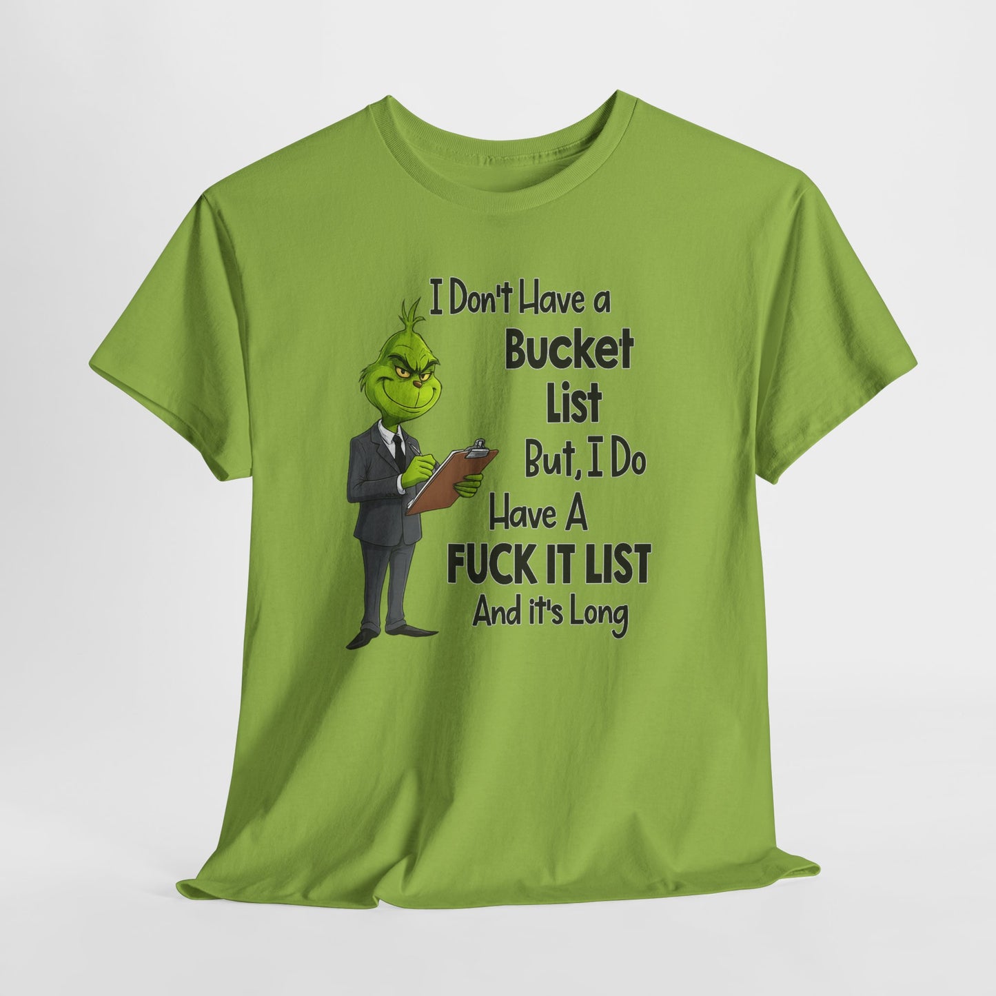 Grumpy Grinch 'I Don't Have a Bucket List' Funny Graphic Tee