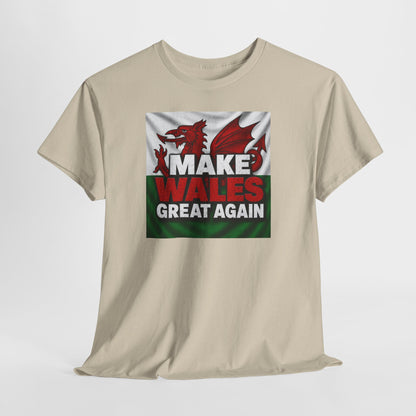 Make Wales Great Again T-Shirt — Welsh Flag Dragon Political Slogan Tee