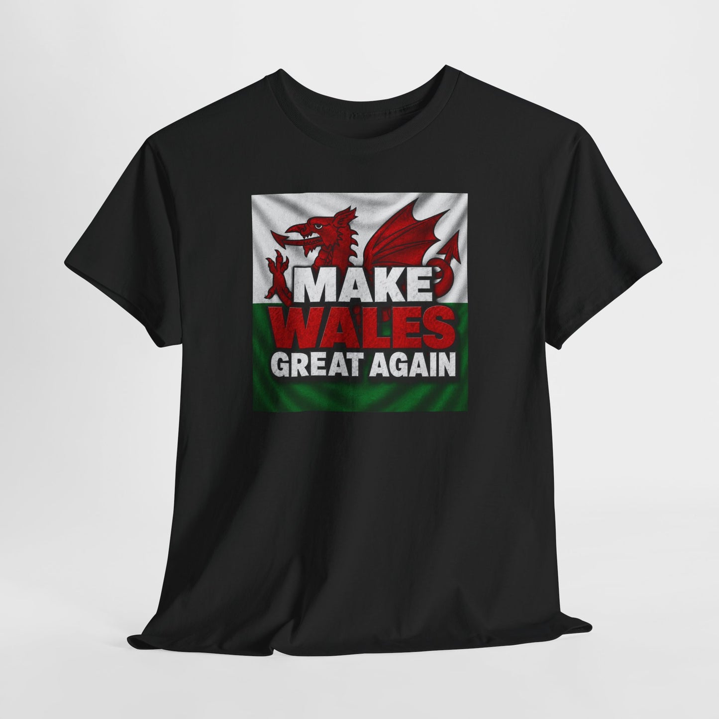 Make Wales Great Again T-Shirt — Welsh Flag Dragon Political Slogan Tee