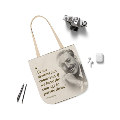 Tote Bag — Walt Disney Quote "All our dreams can come true, if we have the courage to pursue them."